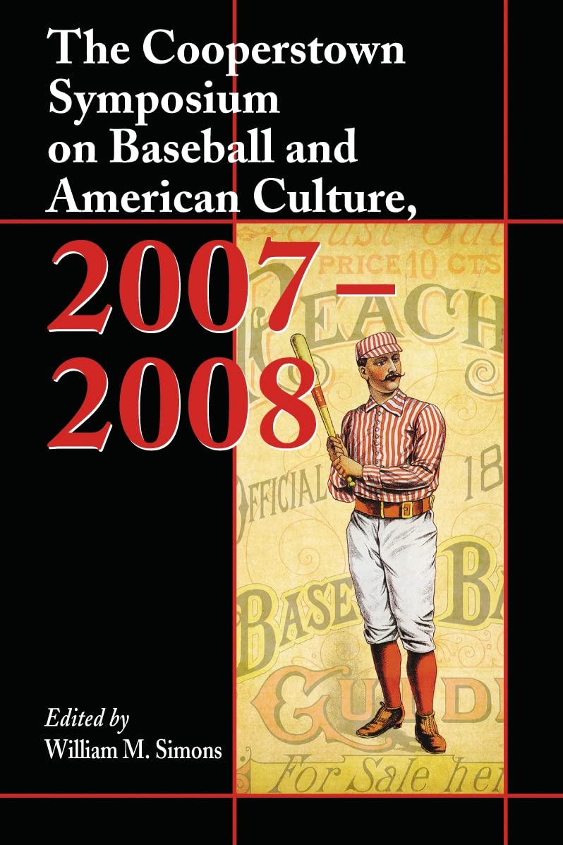 The Cooperstown Symposium on Baseball and American Culture, 2007-2008 Social Sciences