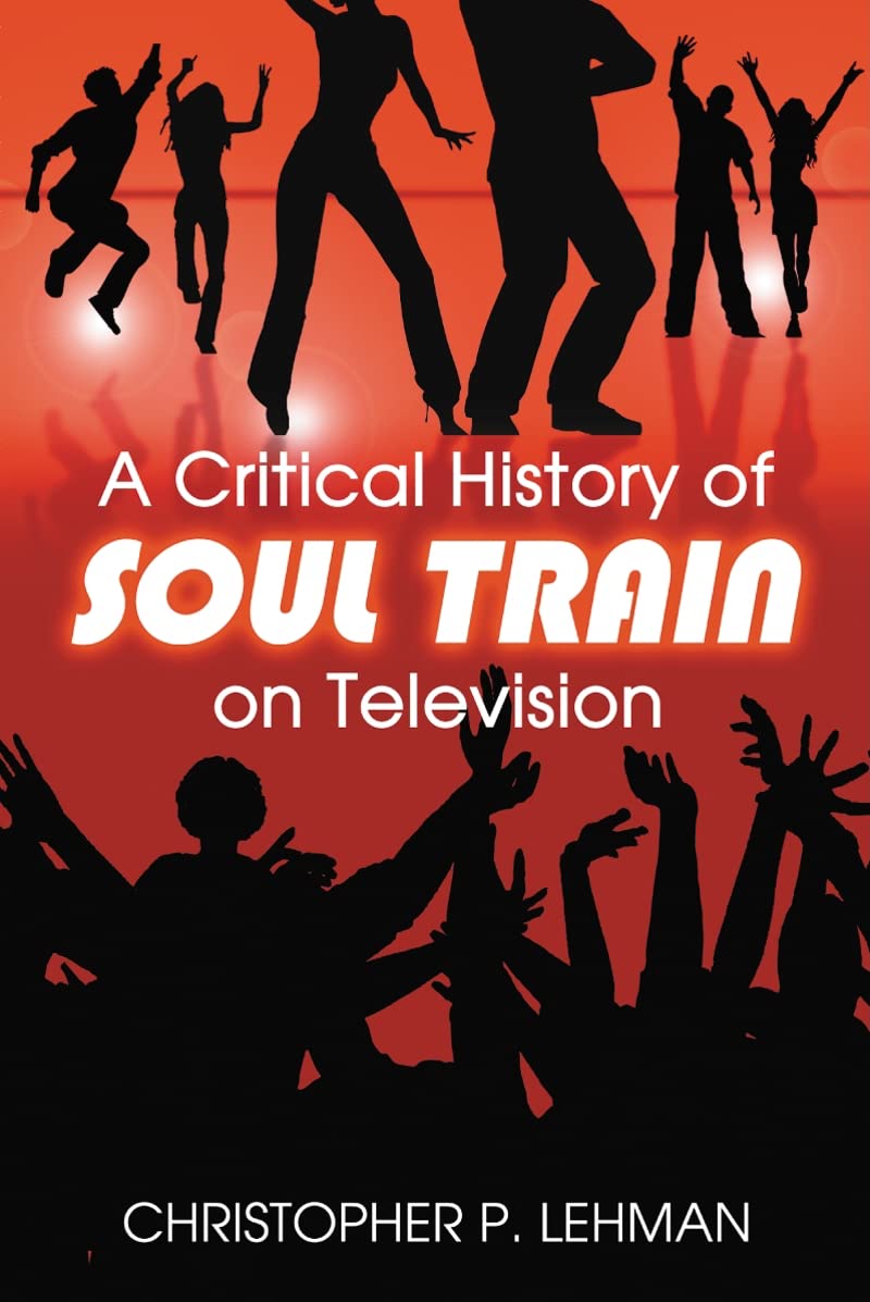 A Critical History of Soul Train on Television Social Sciences