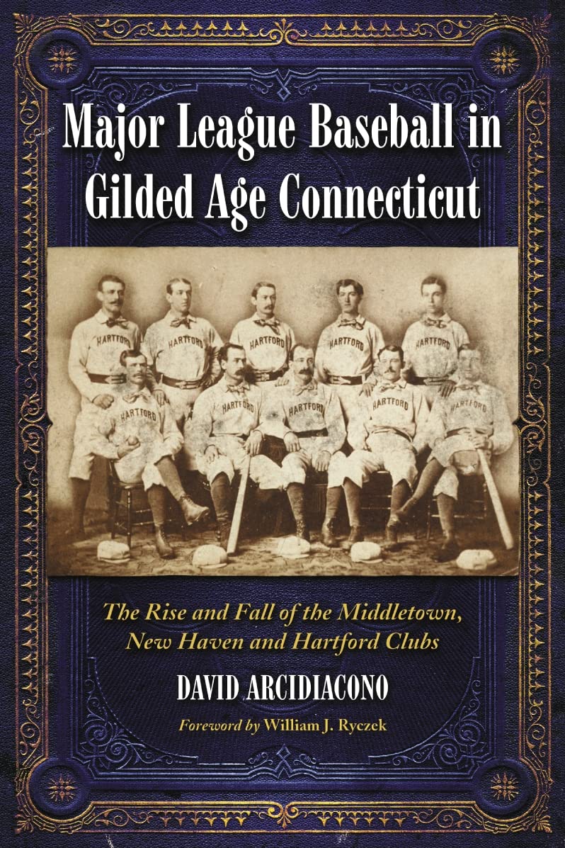 Major League Baseball in Gilded Age Connecticut Politics & History