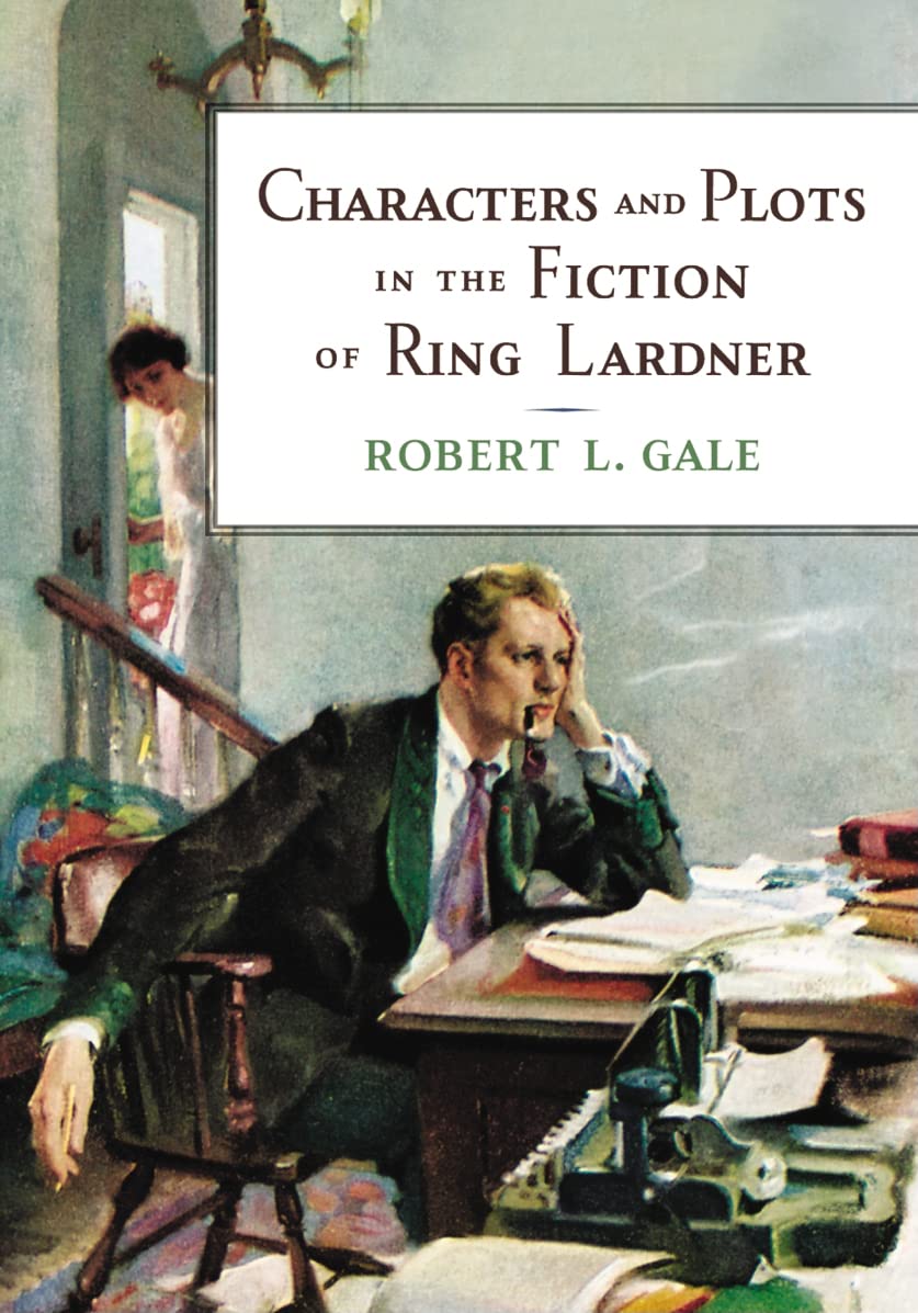 Characters and Plots in the Fiction of Ring Lardner Poetry