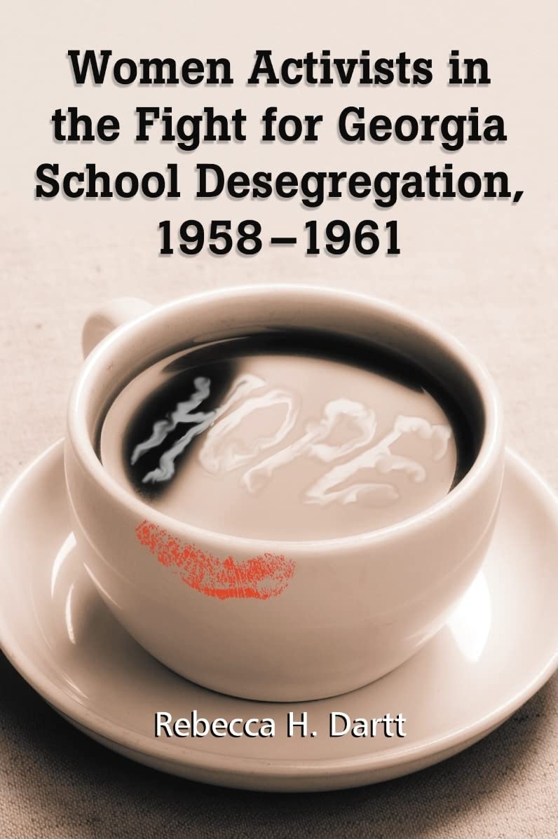 Women Activists in the Fight for Georgia School Desegregation, 1958-1961 Books