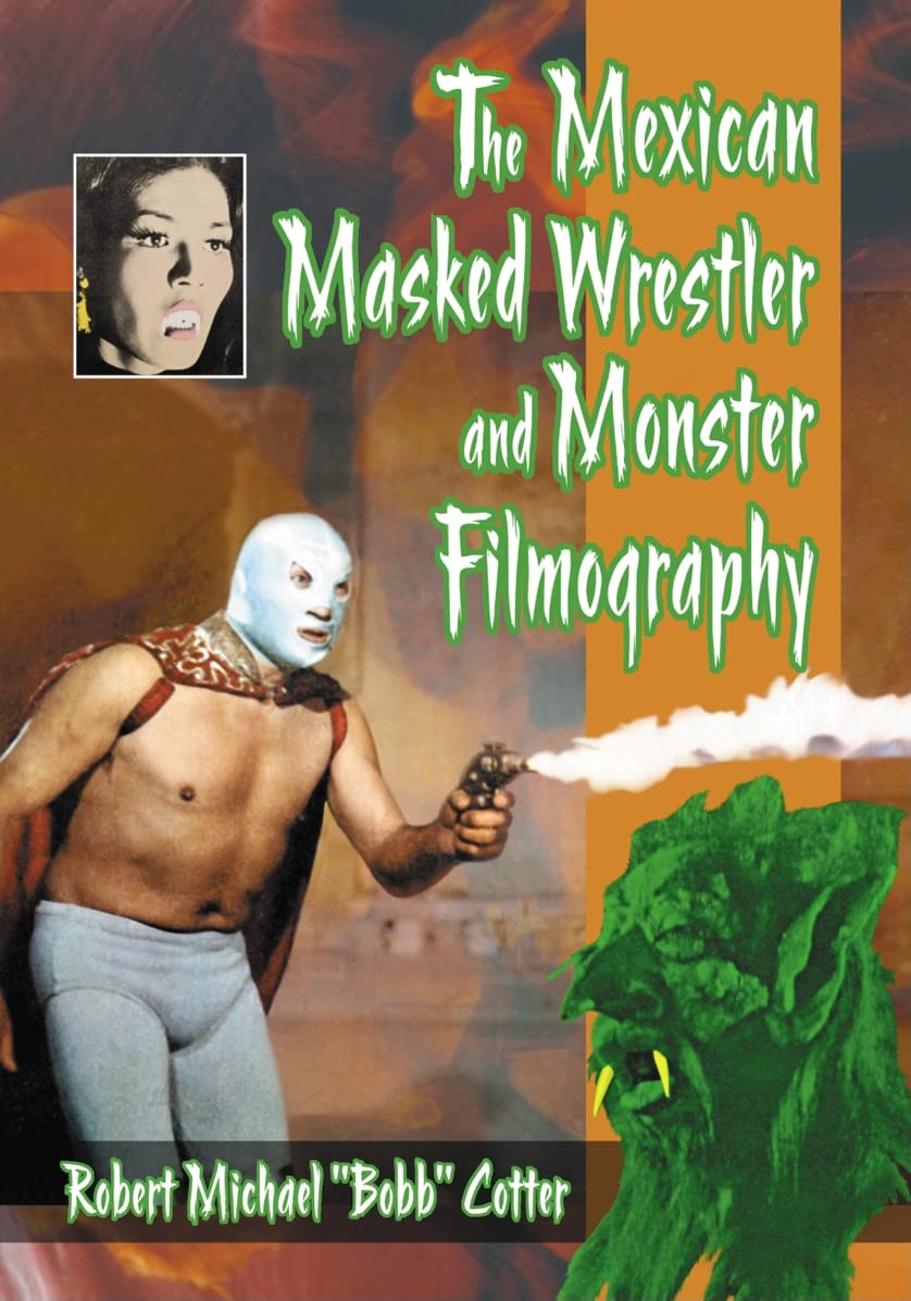 The Mexican Masked Wrestler and Monster Filmography Books