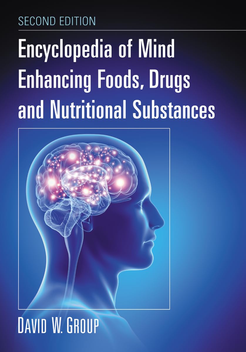 Encyclopedia of Mind Enhancing Foods, Drugs and Nutritional Substances, 2d ed. Medicine