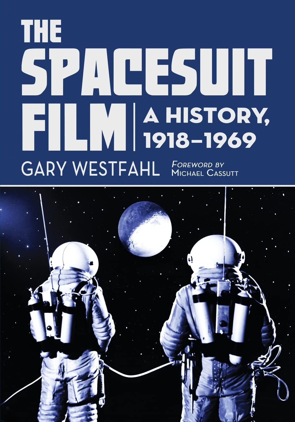 The Spacesuit Film: A History, 1918-1969 book