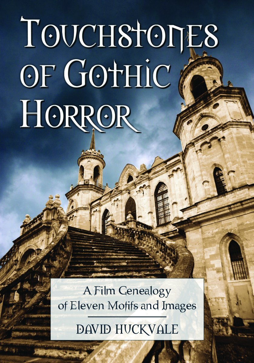 Touchstones of Gothic Horror: A Film Genealogy of Eleven Motifs and Images Social Sciences