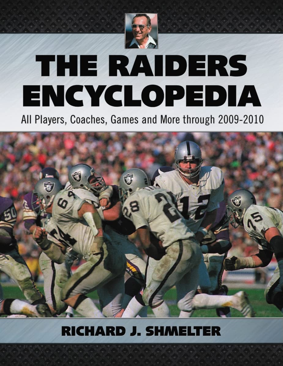The Raiders Encyclopedia: All Players, Coaches, Games and More through 2009-2010 Learning & Reference