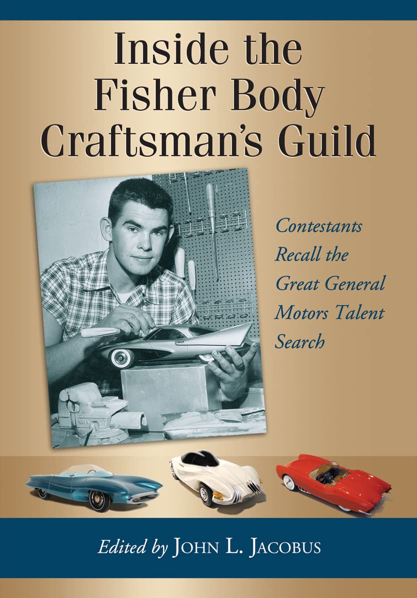 Inside the Fisher Body Craftsman's Guild: Contestants Recall the Great General Motors Talent Search Leisure, Home & Garden