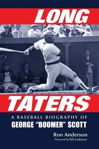 Long Taters: A Baseball Biography of George "Boomer" Scott Sports