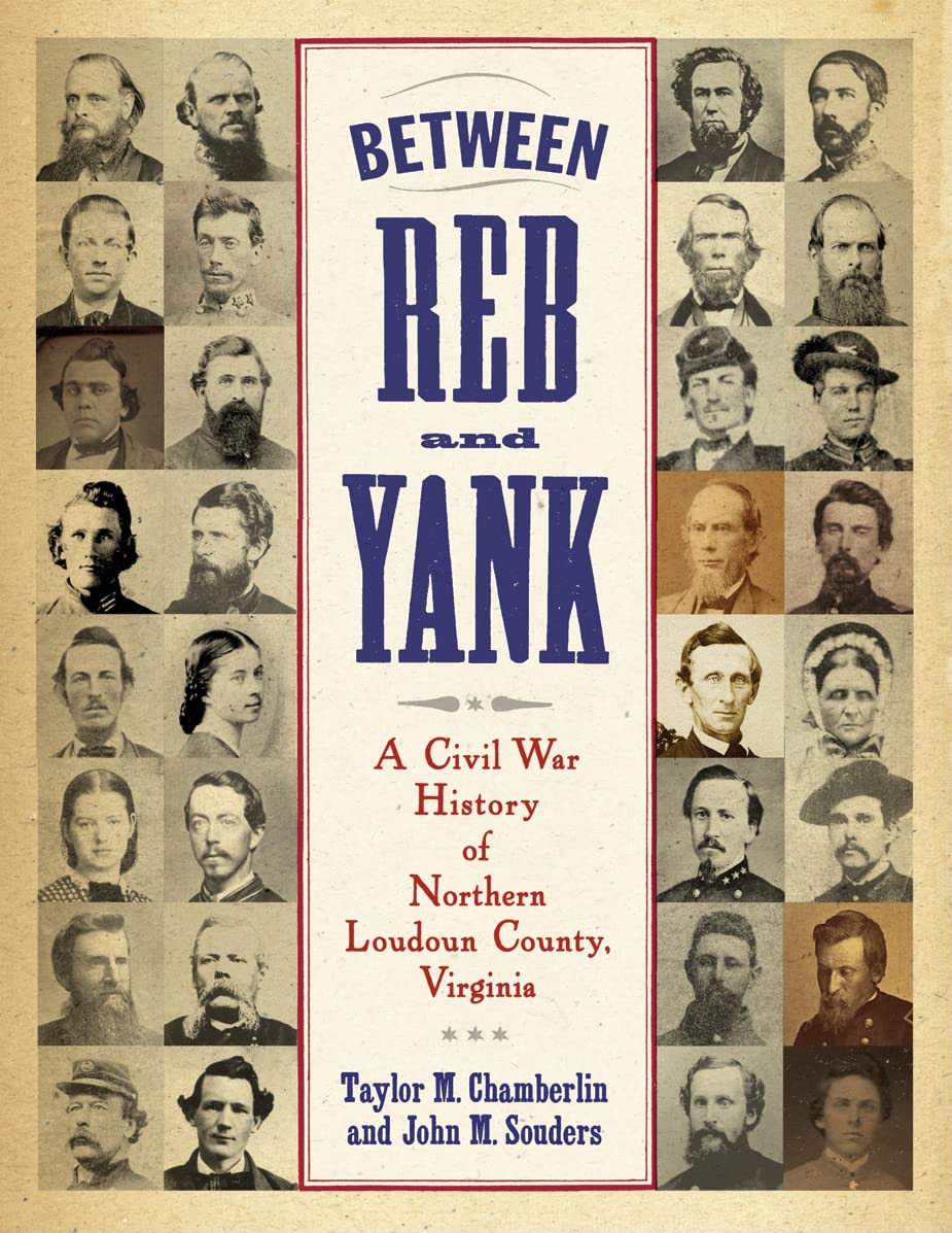 Between Reb and Yank: A Civil War History of Northern Loudoun County, Virginia Politics & History