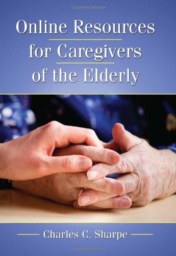 Online Resources for Caregivers of the Elderly Social Sciences