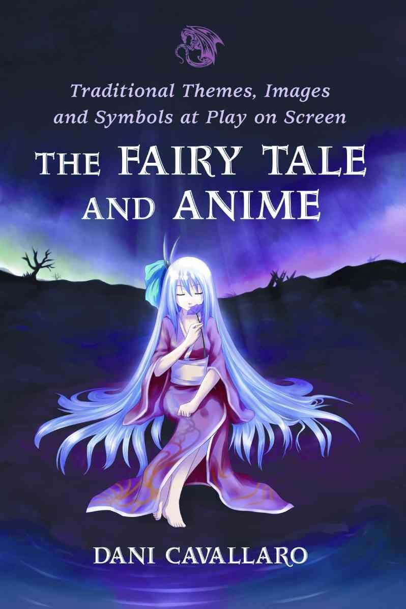 The Fairy Tale and Anime: Traditional Themes, Images and Symbols at Play on Screen Social Sciences