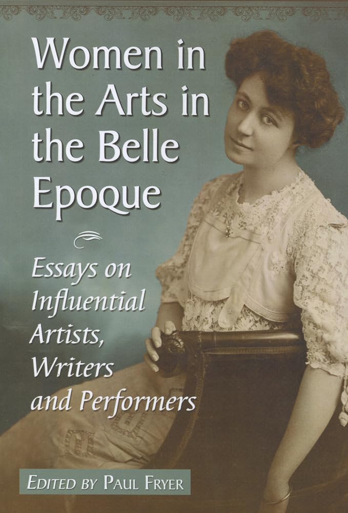 Women in the Arts in the Belle Epoque Books