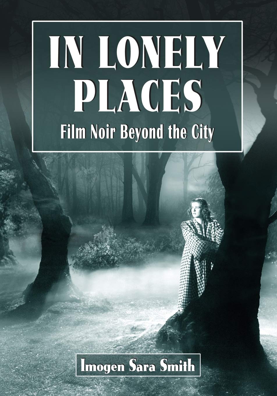 In Lonely Places: Film Noir Beyond the City Contemporary literature