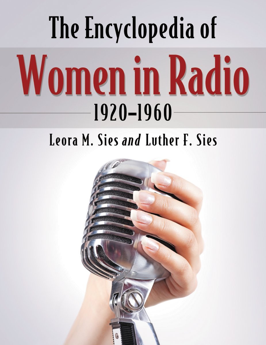 The Encyclopedia of Women in Radio, 1920-1960 Books