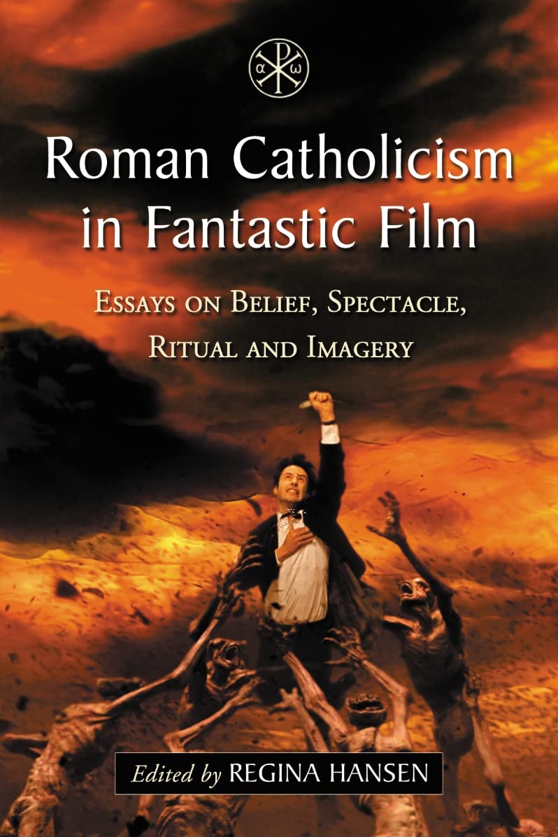 Roman Catholicism in Fantastic Film Film, Art & Culture