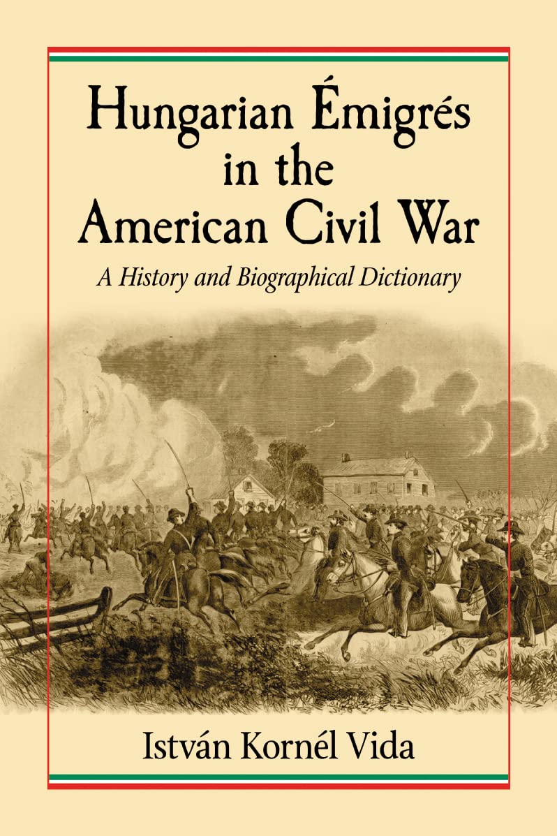Hungarian Emigres in the American Civil War Social Sciences