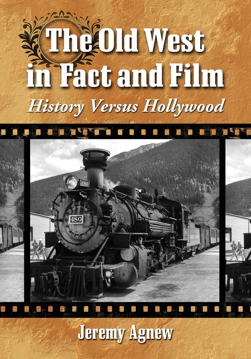 The Old West in Fact and Film Film, Art & Culture