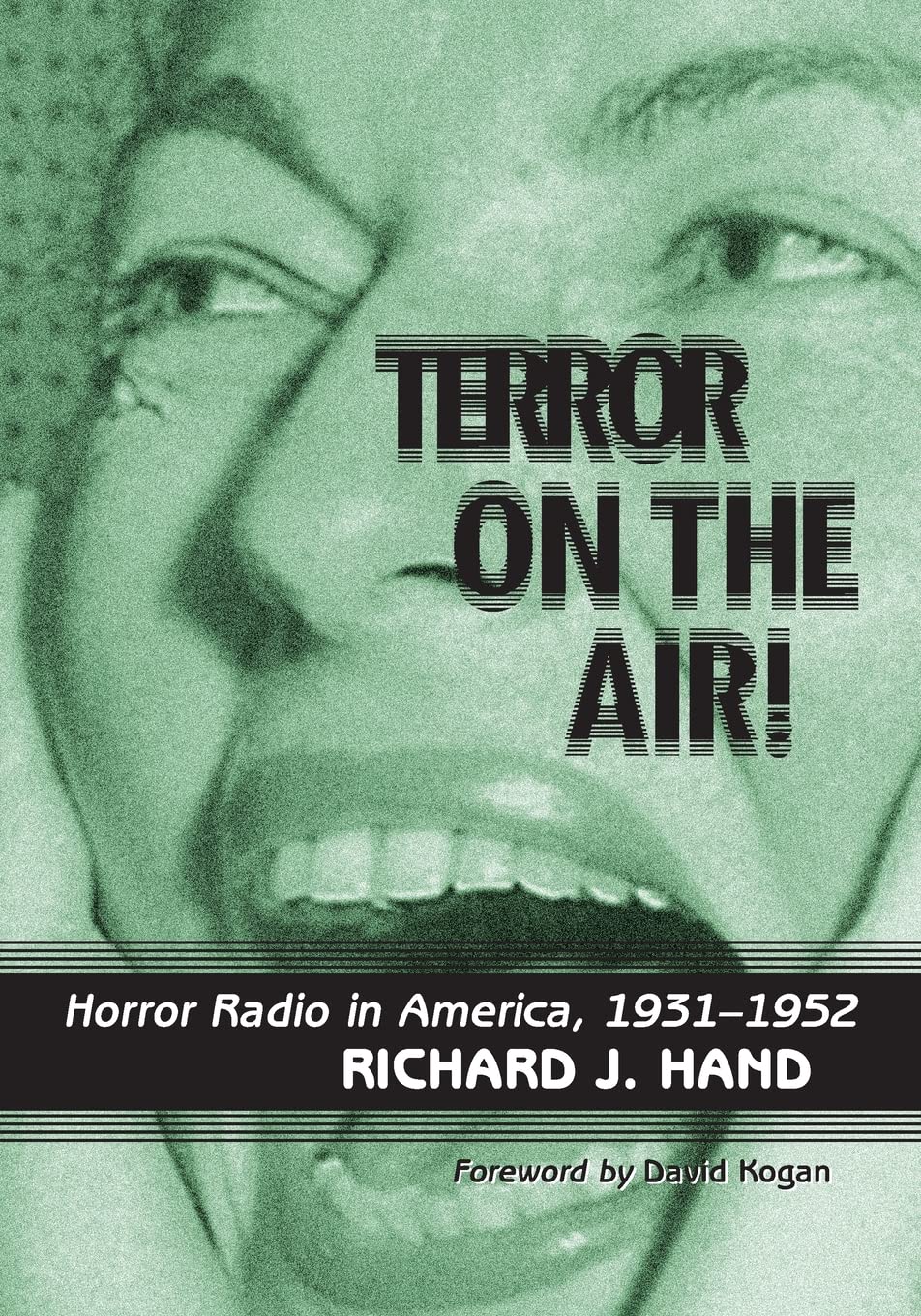 Terror on the Air!: Horror Radio in America, 1931-1952 Film, Art & Culture