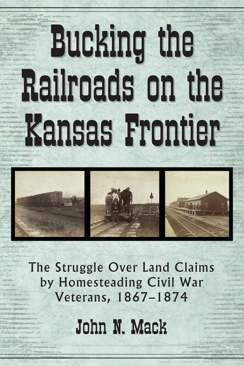 Bucking the Railroads on the Kansas Frontier Leisure, Home & Garden