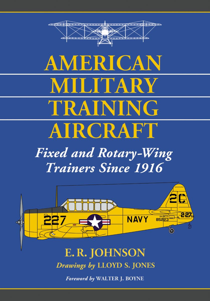 American Military Training Aircraft: Fixed and Rotary-Wing Trainers Since 1916 Social Sciences