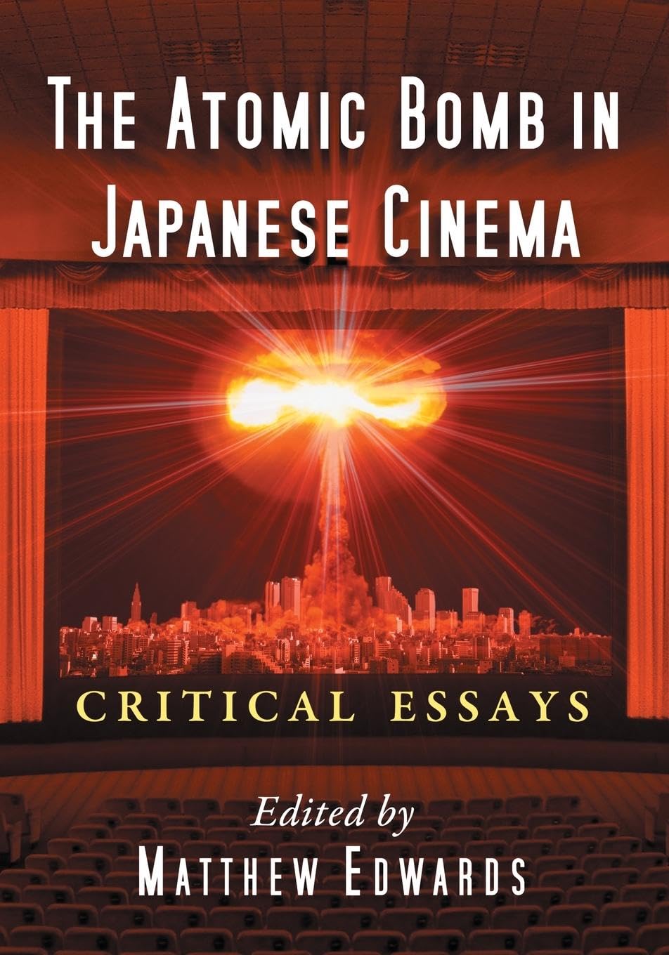 The Atomic Bomb in Japanese Cinema: Critical Essays book