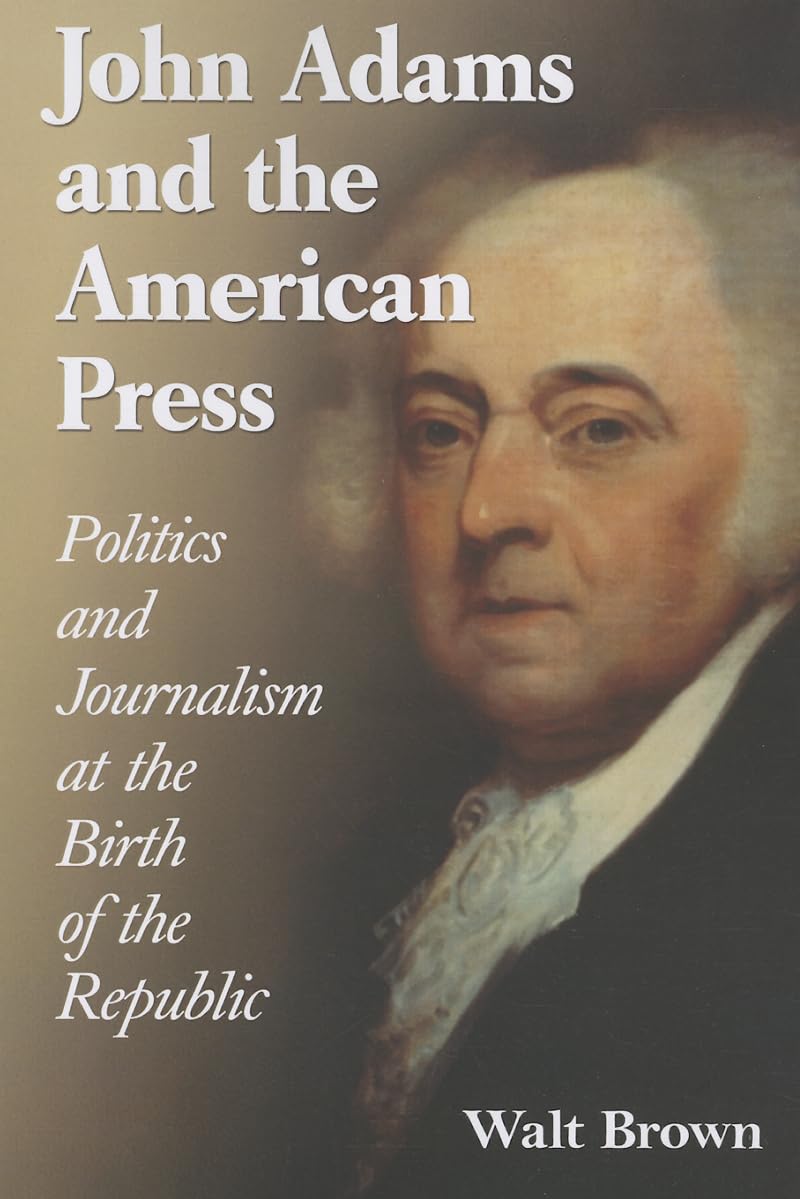 John Adams and the American Press Media & Communication