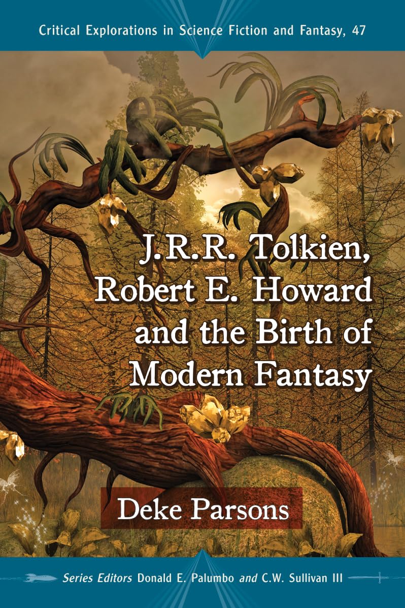 J.R.R. Tolkien, Robert E. Howard and the Birth of Modern Fantasy Contemporary literature