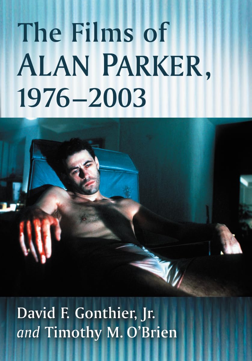 The Films of Alan Parker, 1976-2003 Film, Art & Culture