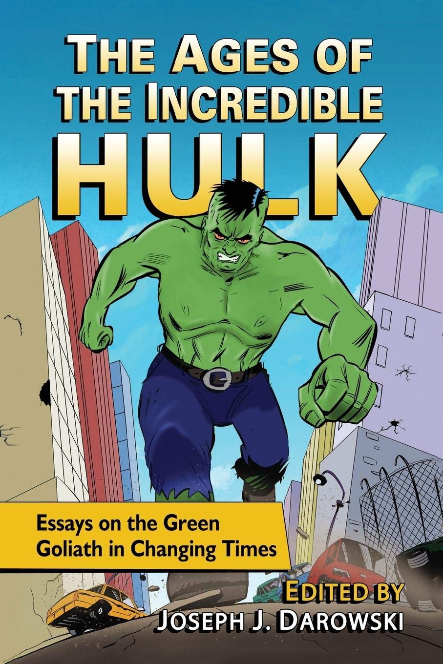 The Ages of the Incredible Hulk: Essays on the Green Goliath in Changing Times book
