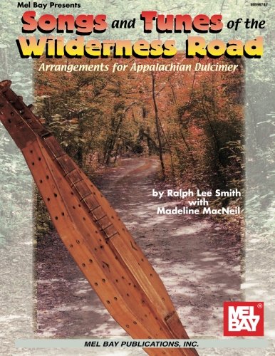 Songs and Tunes of the Wilderness Road: Arrangements for Appalachian Dulcimer Social Sciences