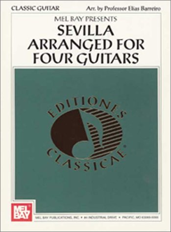 Mel Bay presents Sevilla Arranged for Four Guitars by Barreiro, E... Books
