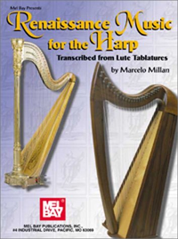 Renaissance Music for the Harp: Transcribed from Lute Tablatures Arts & Music