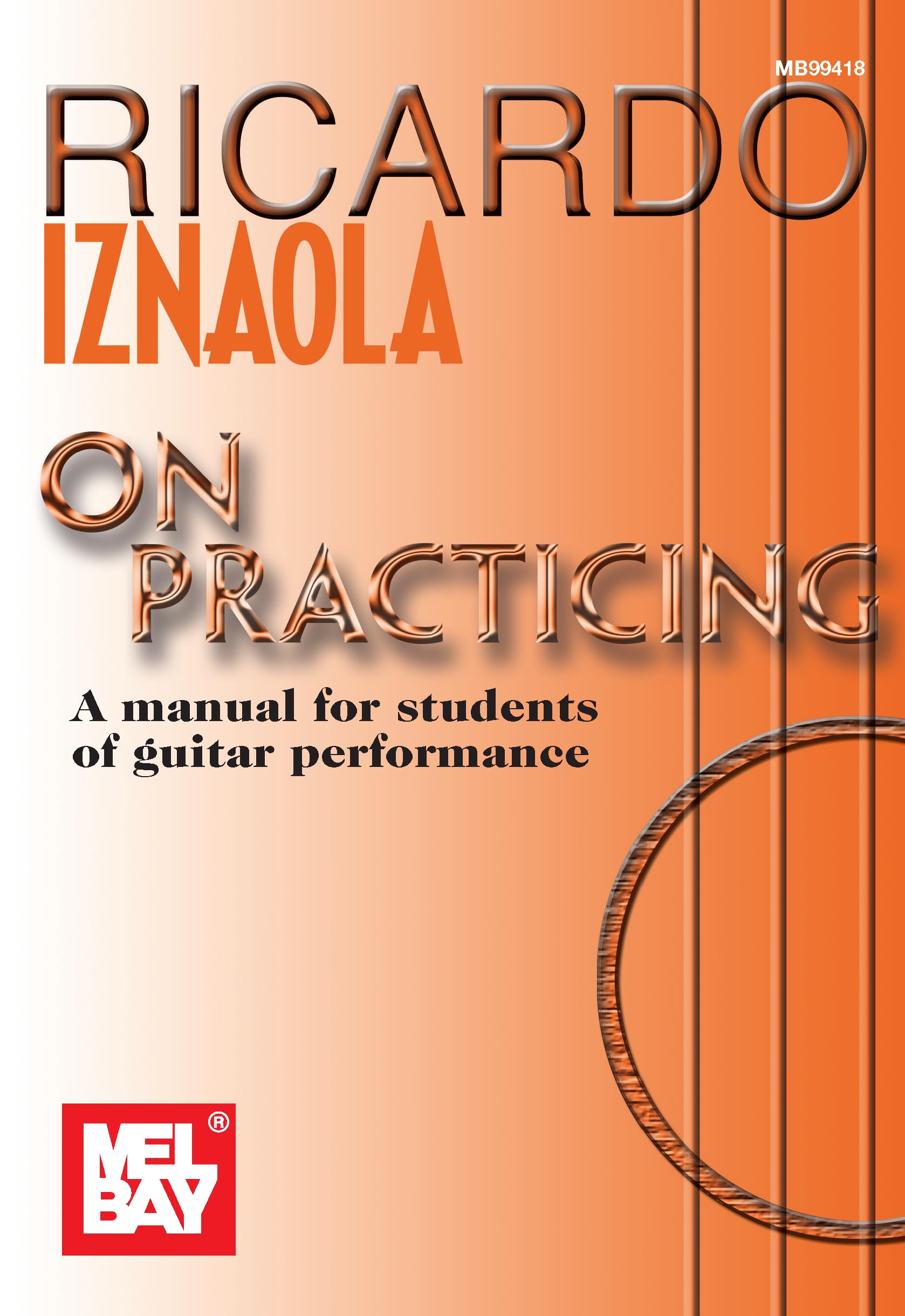 Ricardo Iznaola On Practicing: A Manual for Students of Guitar Performance Social Sciences