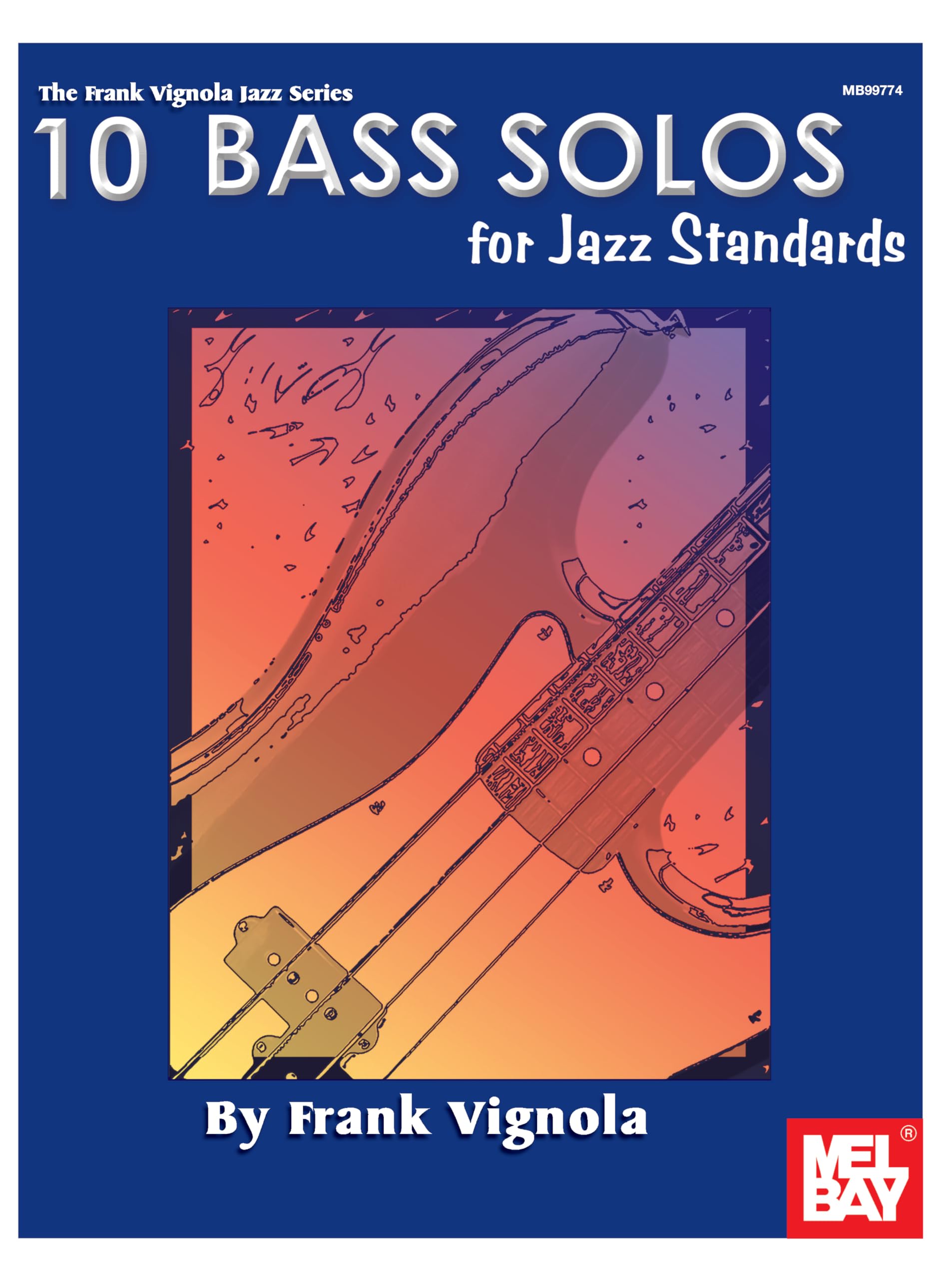 10 Bass Solos for Jazz Standards (Mel Bay Presents the Frank Vignola Jazz Series) Sheet Music