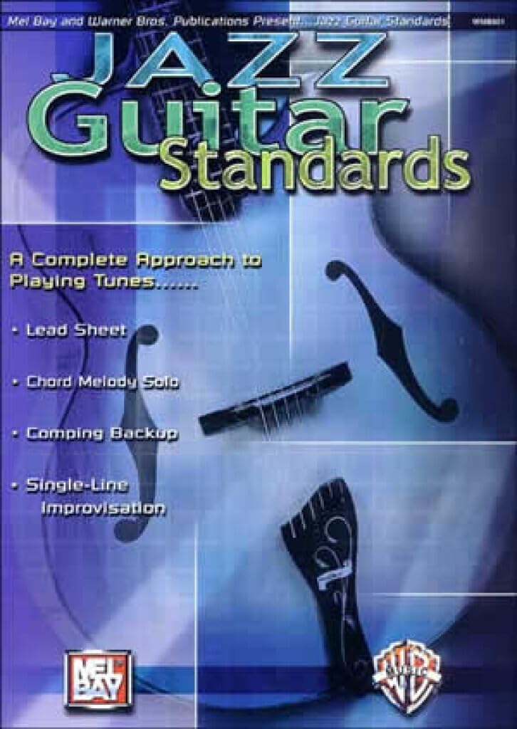Jazz Guitar Standards: A Complete Approach to Playing Tunes Arts & Music