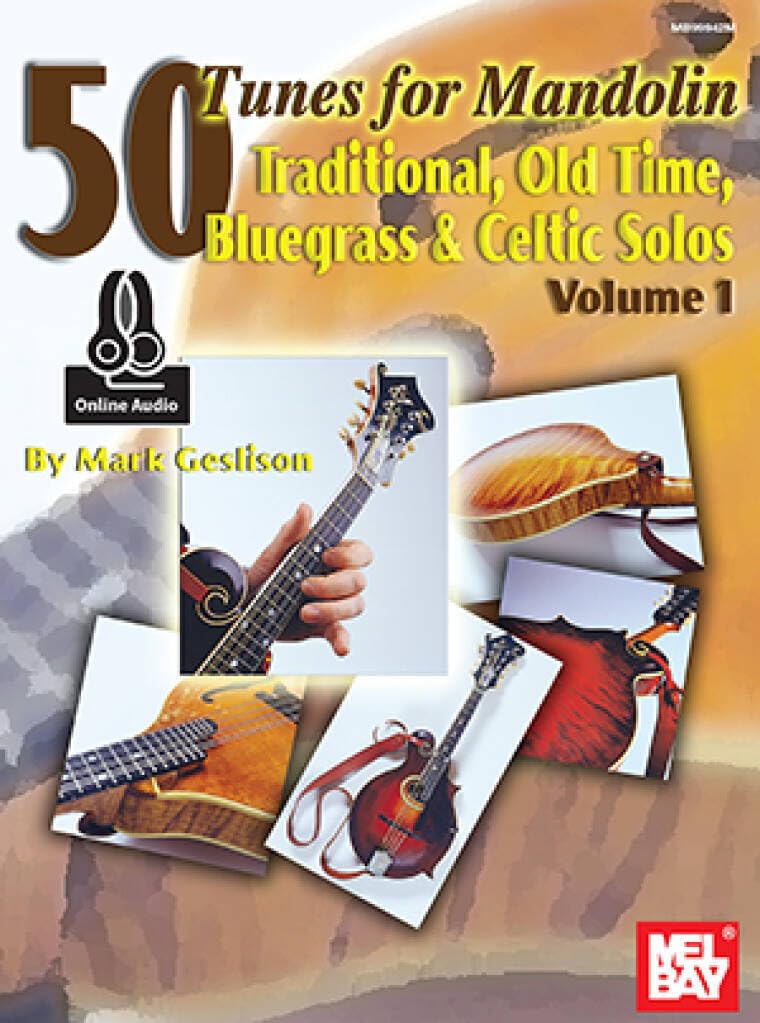 50 Tunes for Mandolin, Volume 1: Traditional, Old Time, Bluegrass and Celtic Solos: Traditional, Old Time, Bluegrass & Celtic Solos Sheet Music