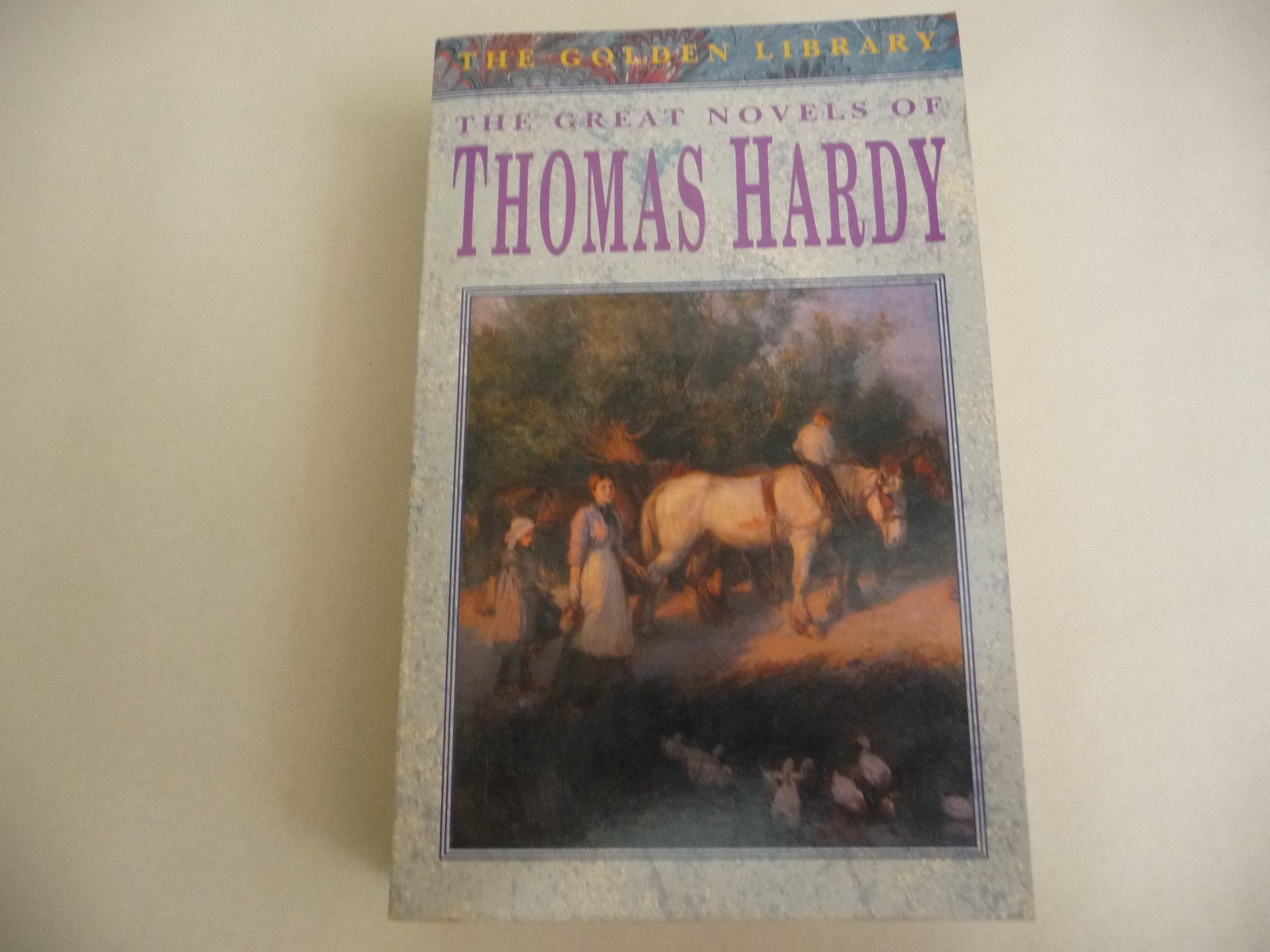 The Great Novels of Thomas Hardy: Tess of the D'Urbervilles/Far from the Madding Crowd/the Mayor of Casterbridge Classics