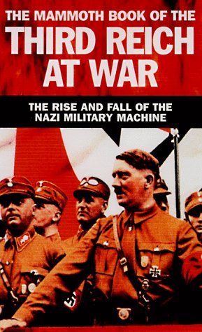 The Mammoth Book of the Third Reich at War book