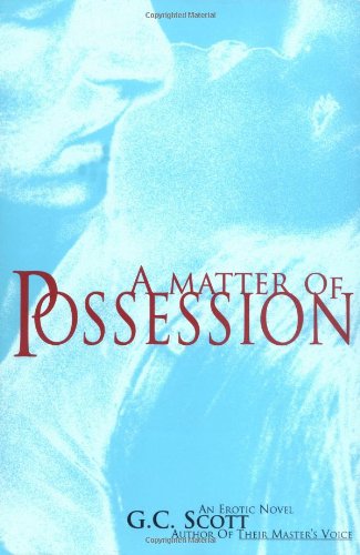 A Matter of Possession: An Erotic Novel Eroticism