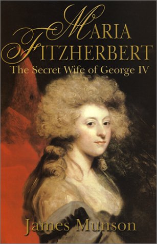 Maria Fitzherbert: The Secret Wife of George IV Memories