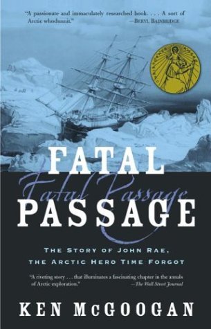 Fatal Passage: The True Story of John Rae, the Arctic Hero Time Forgot German history