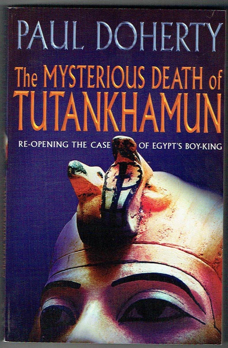 The Mysterious Death of Tutankhamun: Re-Opening the Case of Egypt's Boy-King book