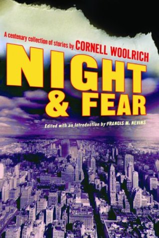 Night and Fear: A Century Collection of Stories by Cornell Woolrich Essays & Short Stories
