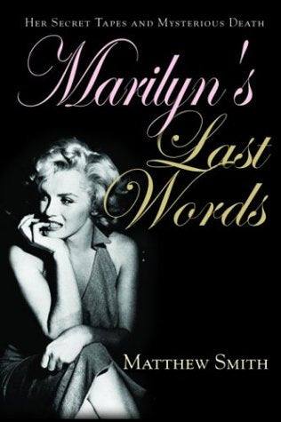 Marilyn's Last Words: Her Secret Tapes and Mysterious Death Biographies & Memoirs