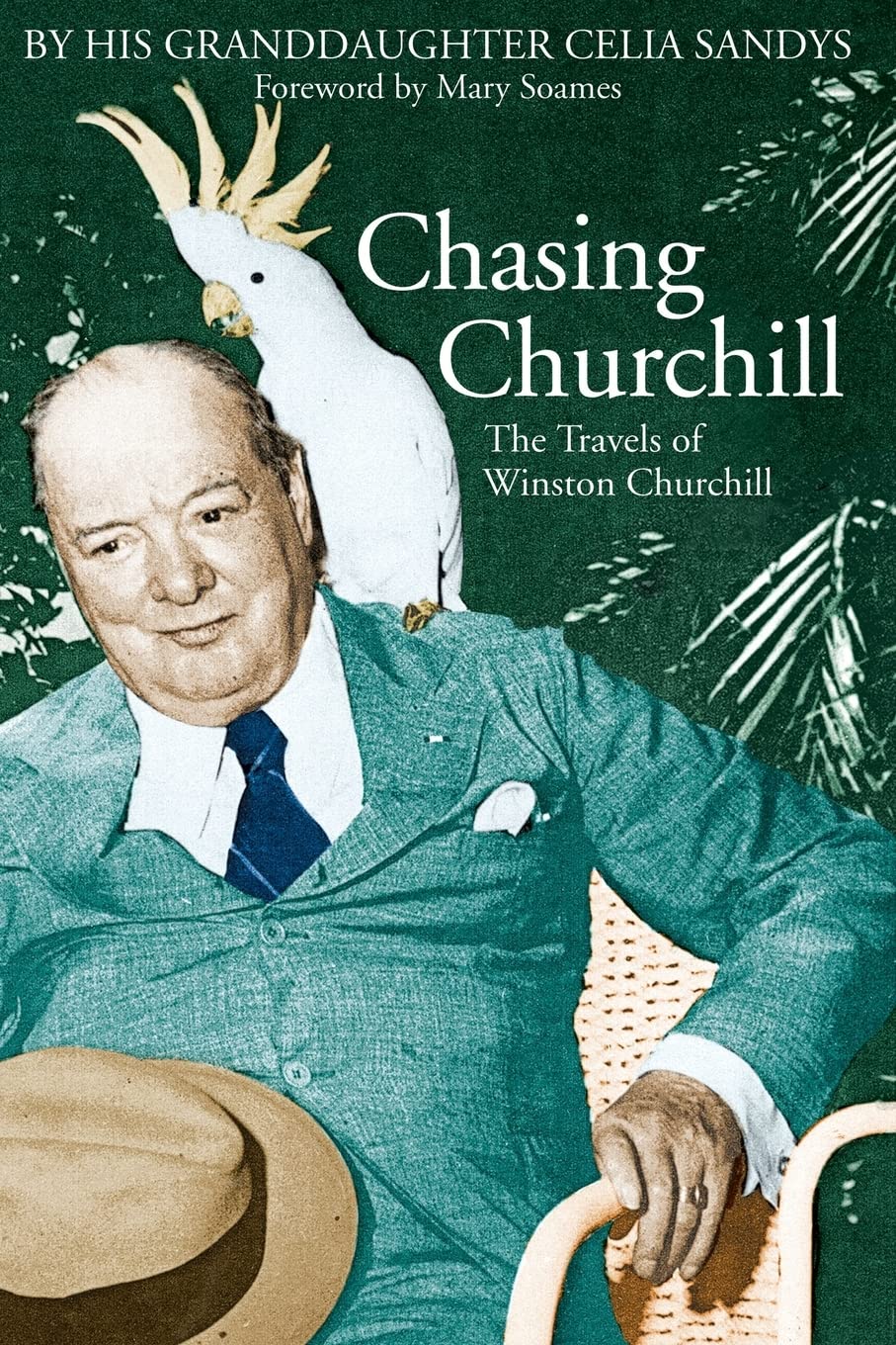 Chasing Churchill: The Travels of Winston Churchill Memories