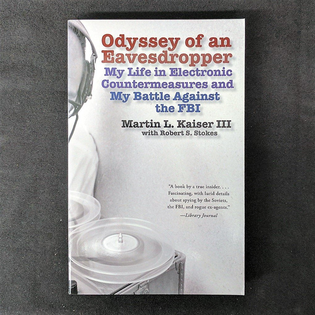 Odyssey of an Eavesdropper: My Life in Electronic Countermeasures and My Battle Against the FBI Memories
