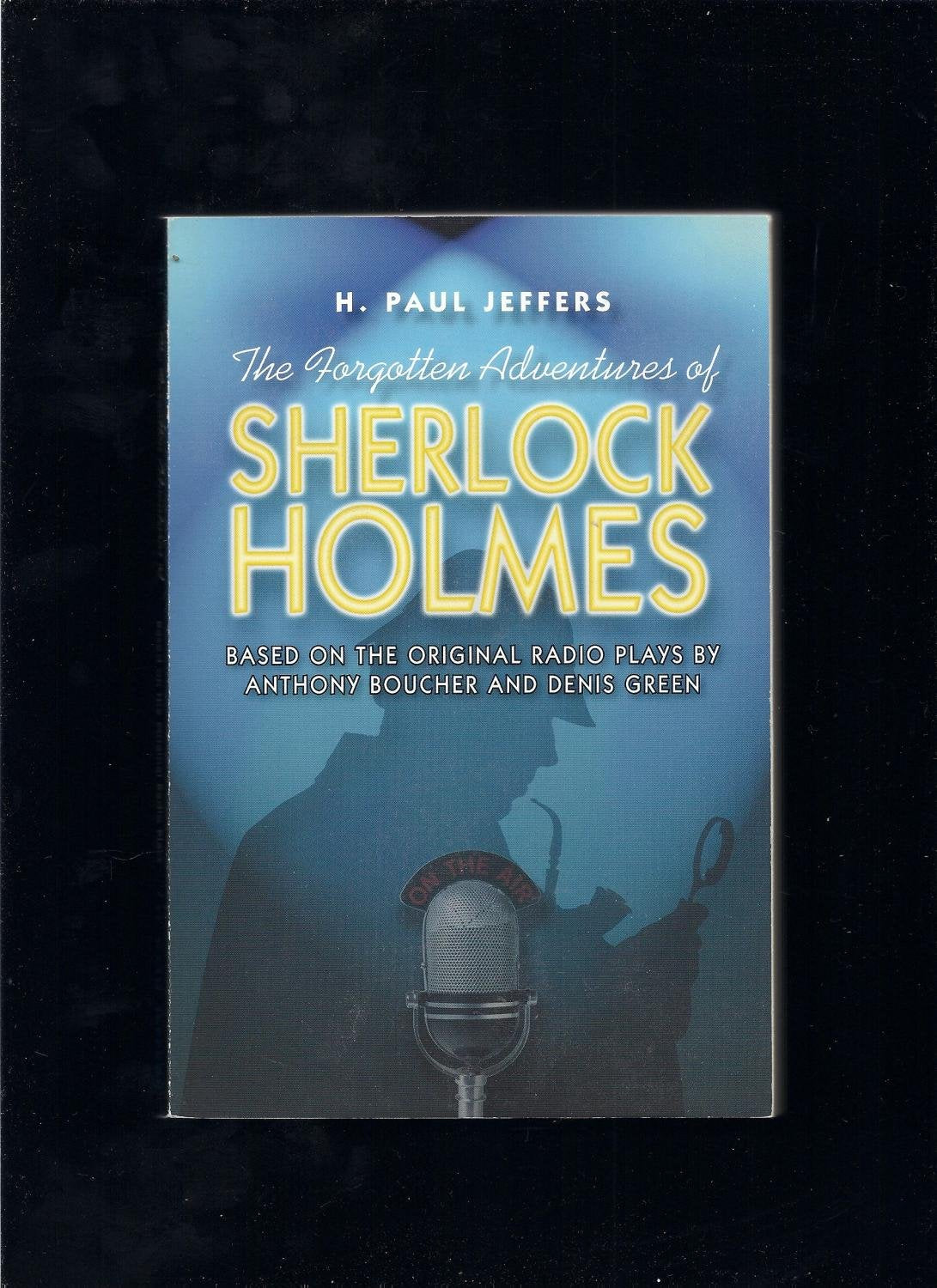 The Forgotten Adventures of Sherlock Holmes: Based on the Original Radio Plays by Anthony Boucher and Denis Green Contemporary literature