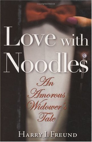 Love, with Noodles: An Amorous Widower's Tale book