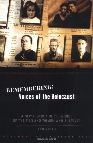 Remembering: Voices of the Holocaust: A New History in the Words of the Men and Women Who Survived German history