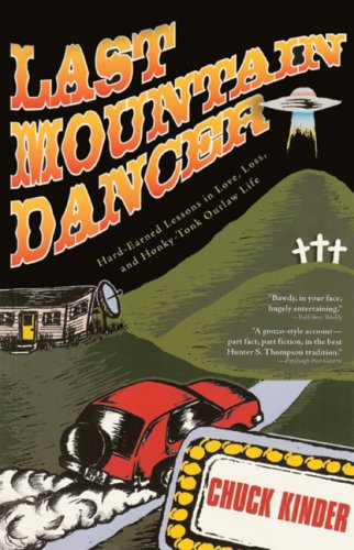 Last Mountain Dancer: Hard-Earned Lessons in Love, Loss, and Honky-Tonk Outlaw Life Art & Literature